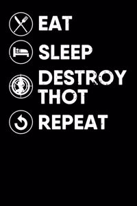 Eat, Sleep, Destroy Thots, Repeat