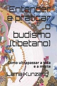 Entender e praticar o budismo