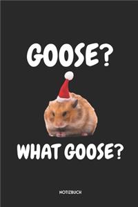 Goose? What Goose? Notizbuch