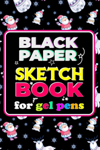 Black Paper Sketchbook for Gel Pens: Black Paper Dot Grid Notebook for Gel Pens - Black Drawing Paper for Colored Pencils - Black Out Paper For Use With Gel Pens