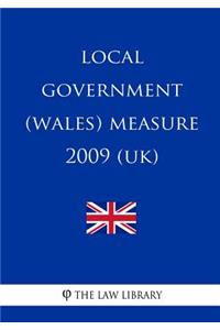 Local Government (Wales) Measure 2009 (UK)