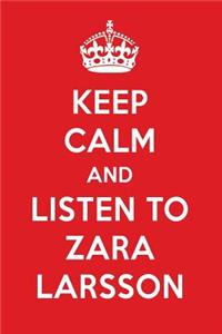 Keep Calm and Listen to Zara Larsson