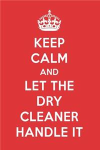 Keep Calm and Let the Dry Cleaner Handle It: The Dry Cleaner Designer Notebook