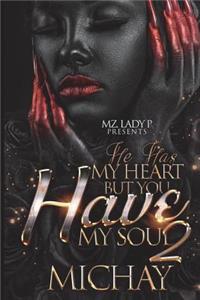 He Has My Heart, But You Have My Soul 2