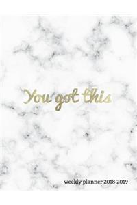 You Got This Weekly Planner 2018-2019