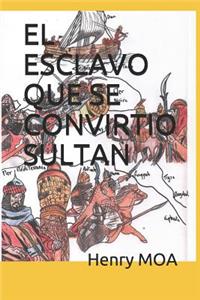 Esclavo Que Se Convirtio Sultan