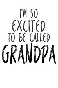 I'm So Excited To Be Called Grandpa