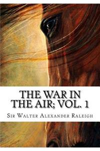 The War in the Air; Vol. 1