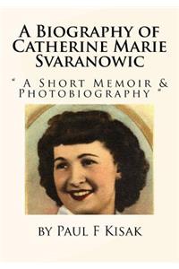 A Biography of Catherine Marie Svaranowic