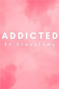 Addicted to Traveling