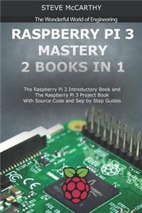 Raspberry Pi 3 Mastery - 2 Books in 1