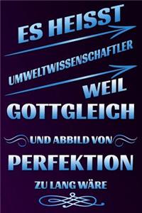Es Heisst Umweltwissenschaftler Weil Gottgleich Und Abbild Von Perfektion Zu Lang W