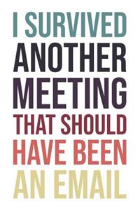 I Survived Another Meeting That Should Have Been an Email
