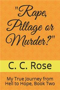 Rape, Pillage or Murder?