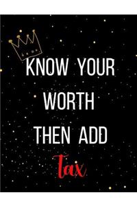 Know your worth then add tax