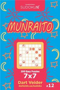 Sudoku Munraito - 200 Easy Puzzles 7x7 (Volume 12)