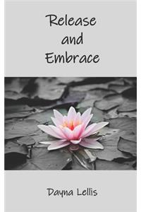 Release and Embrace