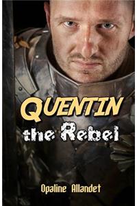 Quentin the Rebel