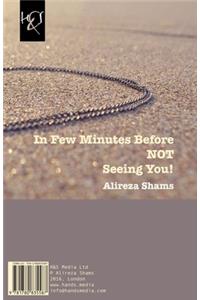In Few Minutes Before Not Seeing You!