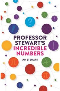 Professor Stewart's Incredible Numbers