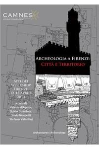 Archeologia a Firenze: Città e Territorio