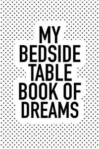 My Bedside Table Book of Dreams