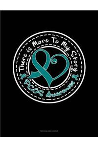 There Is More to My Story - Pcos Awareness: Unruled Composition Book