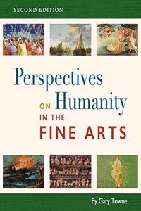 Perspectives on Humanity in the Fine Arts