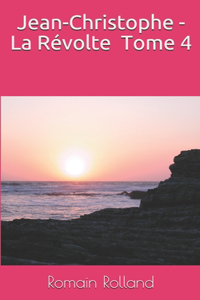 Jean-Christophe - La Révolte - Tome 4