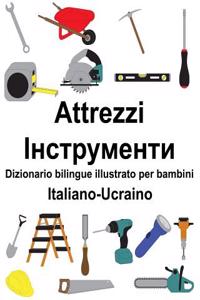 Italiano-Ucraino Attrezzi/Інструменти Dizionario bilingue illustrato per bambini
