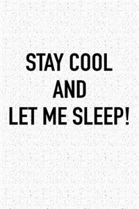 Stay Cool and Let Me Sleep