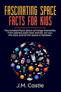 Fascinating Space Facts For Kids