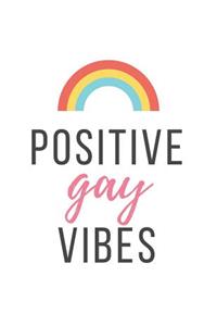 Positive Gay Vibes