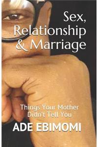 Sex, Relationship & Marriage