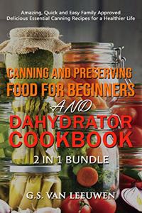 CANNING AND PRESERVING FOOD FOR BEGINNERS and DEHYDRATOR COOKBOOK 2 in 1 Bundle