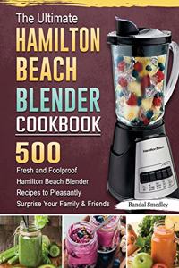 The Ultimate Hamilton Beach Blender Cookbook