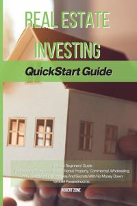 Real Estate Investing Quickstart Guide