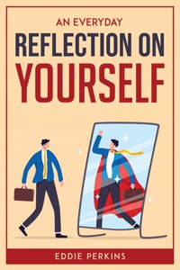 Everyday Reflection on Yourself