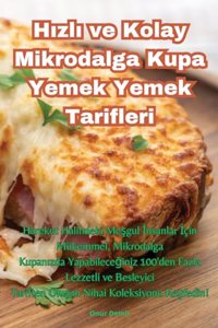 Hızlı ve Kolay Mikrodalga Kupa Yemek Yemek Tarifleri