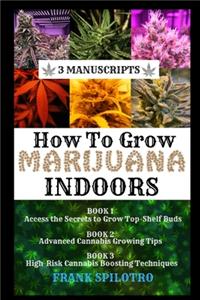 How to Grow Marijuana Indoors