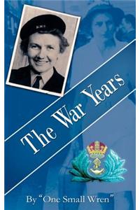 The War Years, by One Small Wren