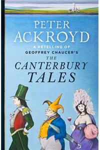The Canterbury Tales: A retelling by Peter Ackroyd