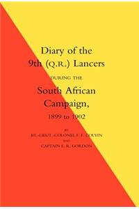 Diary of the 9th (Q.R.) Lancers During the South African Campaign 1899 to 1902