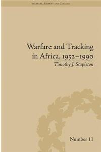Warfare and Tracking in Africa, 1952–1990