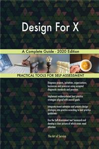 Design For X A Complete Guide - 2020 Edition