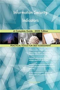 Information Security Indicators A Complete Guide - 2020 Edition