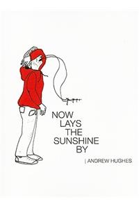 Now Lays the Sunshine by