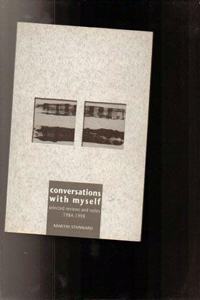 Conversations with Myself: Selected Reviews and Notes 1984-1998