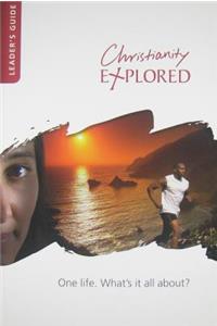 Christianity Explored Leaders Guide: One Life, What's It All About?