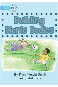 Building Bionic Bodies